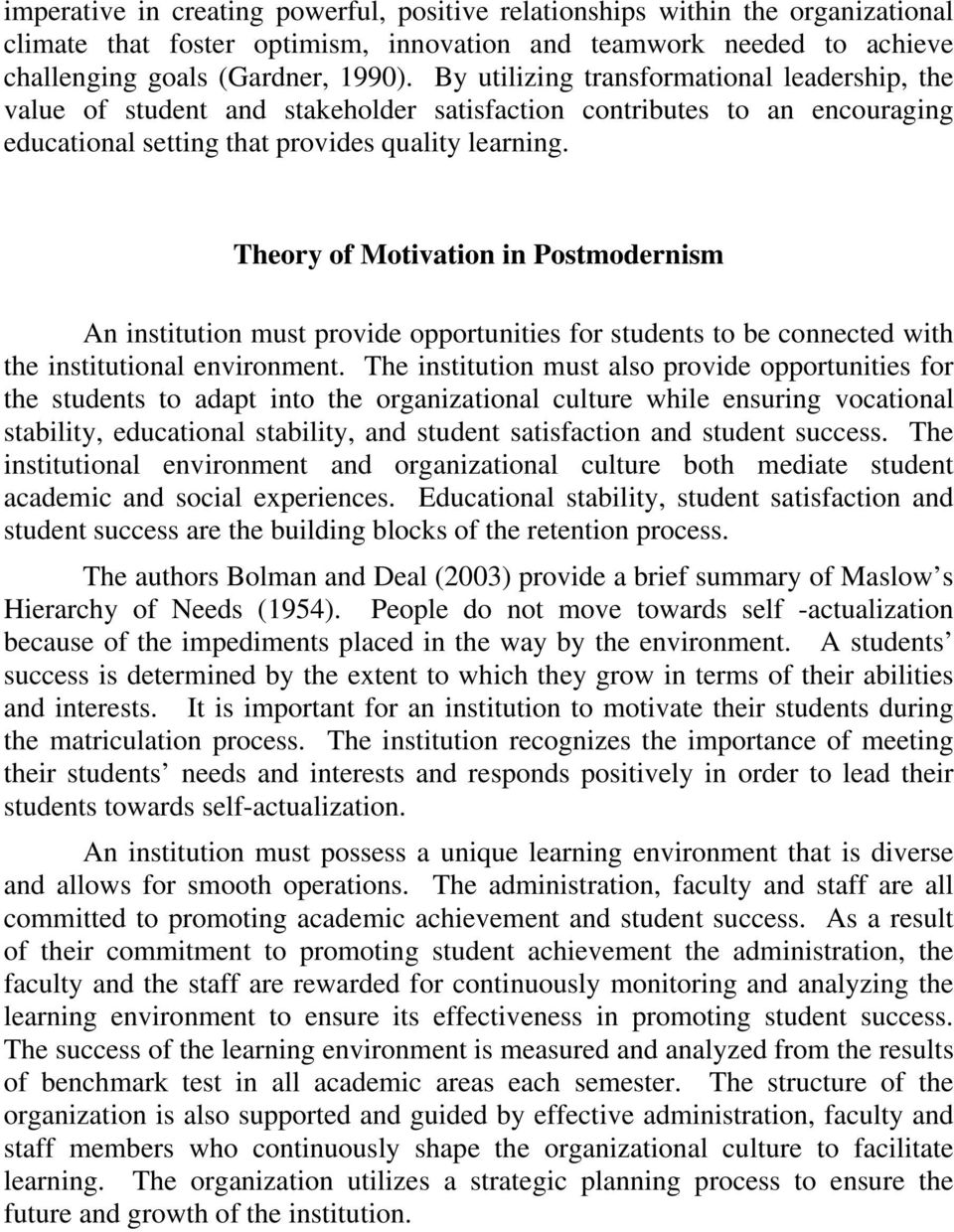 Theory of Motivation in Postmodernism An institution must provide opportunities for students to be connected with the institutional environment.