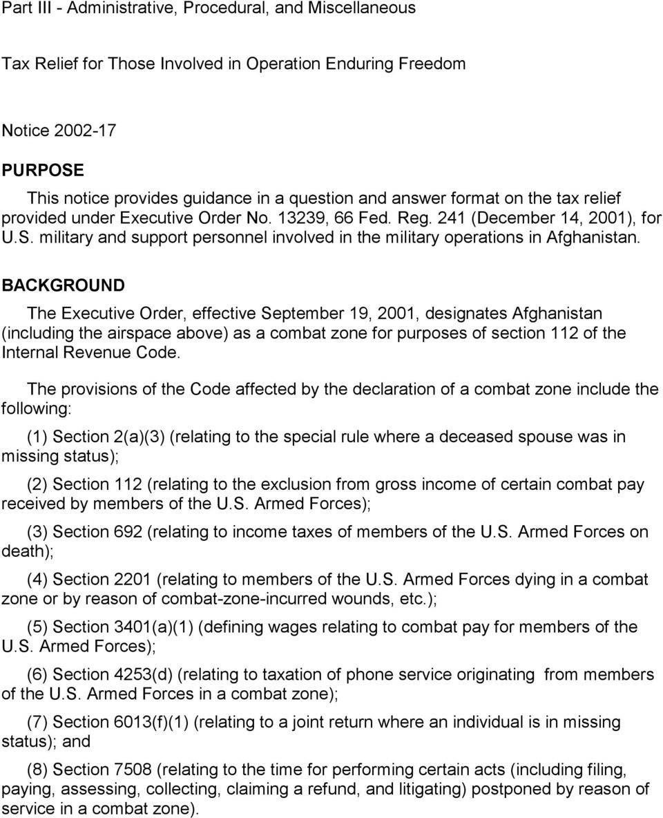 BACKGROUND The Executive Order, effective September 19, 2001, designates Afghanistan (including the airspace above) as a combat zone for purposes of section 112 of the Internal Revenue Code.