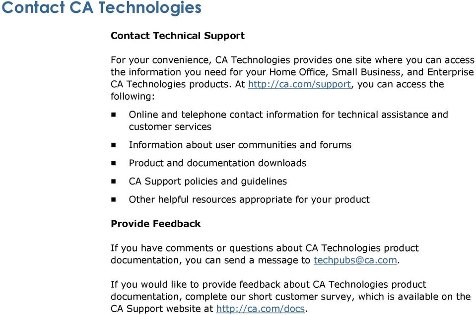 com/support, you can access the following: Online and telephone contact information for technical assistance and customer services Information about user communities and forums Product and