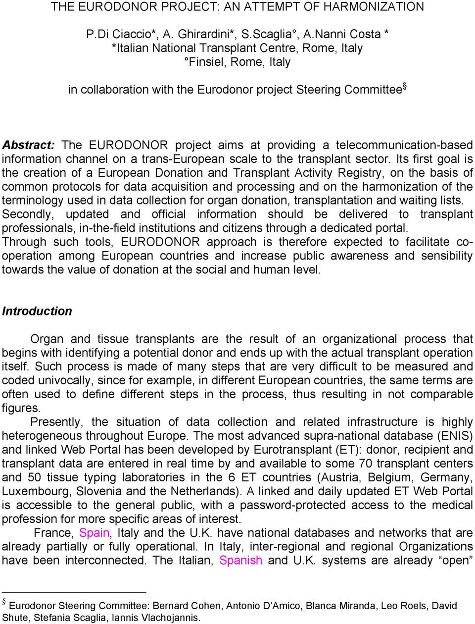 telecommunication-based information channel on a trans-european scale to the transplant sector.