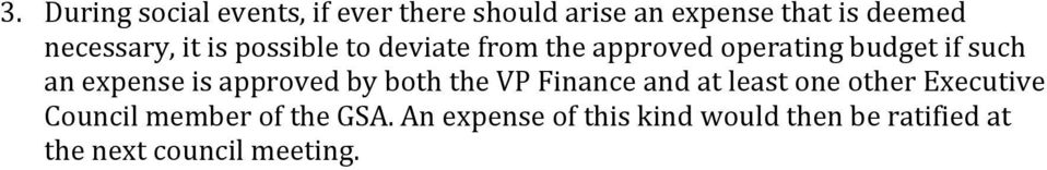 expense is approved by both the VP Finance and at least one other Executive Council