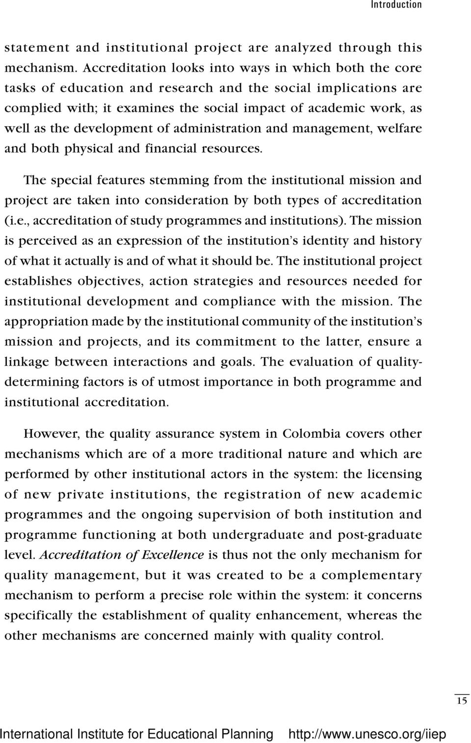 development of administration and management, welfare and both physical and financial resources.