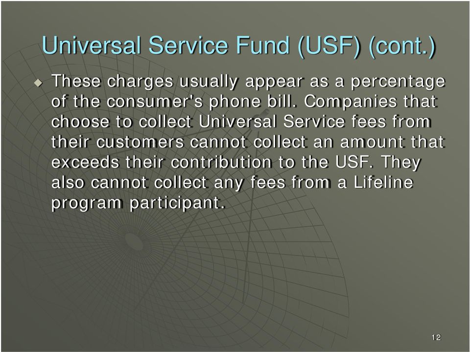Companies that choose to collect Universal Service fees from their customers