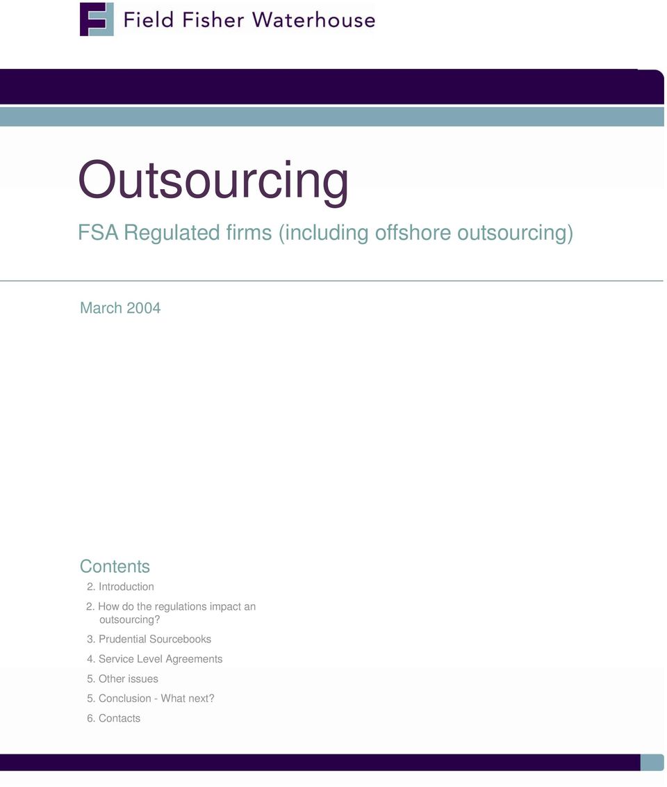 How do the regulations impact an outsourcing? 3.