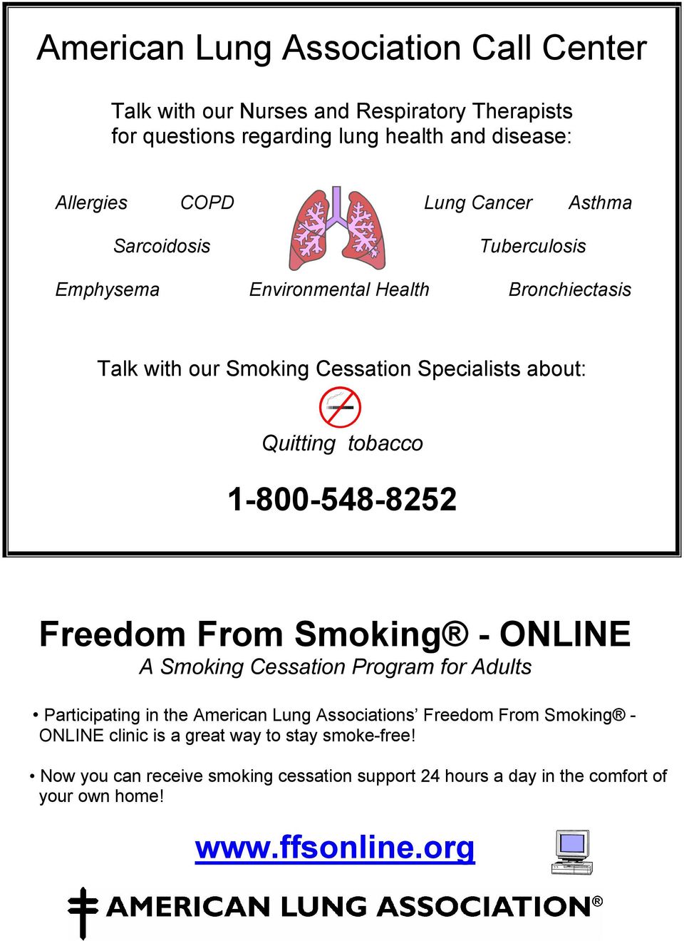 1-800-548-8252 Freedom From Smoking - ONLINE A Smoking Cessation Program for Adults Participating in the American Lung Associations Freedom From Smoking -