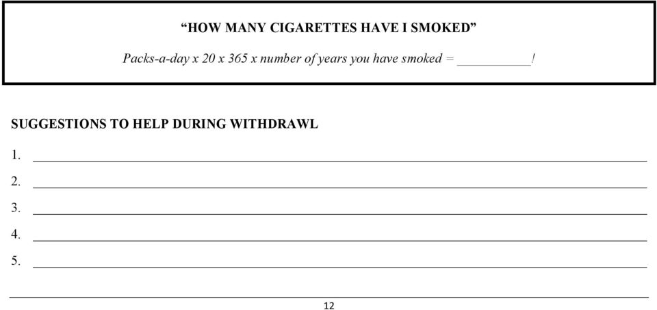years you have smoked =!
