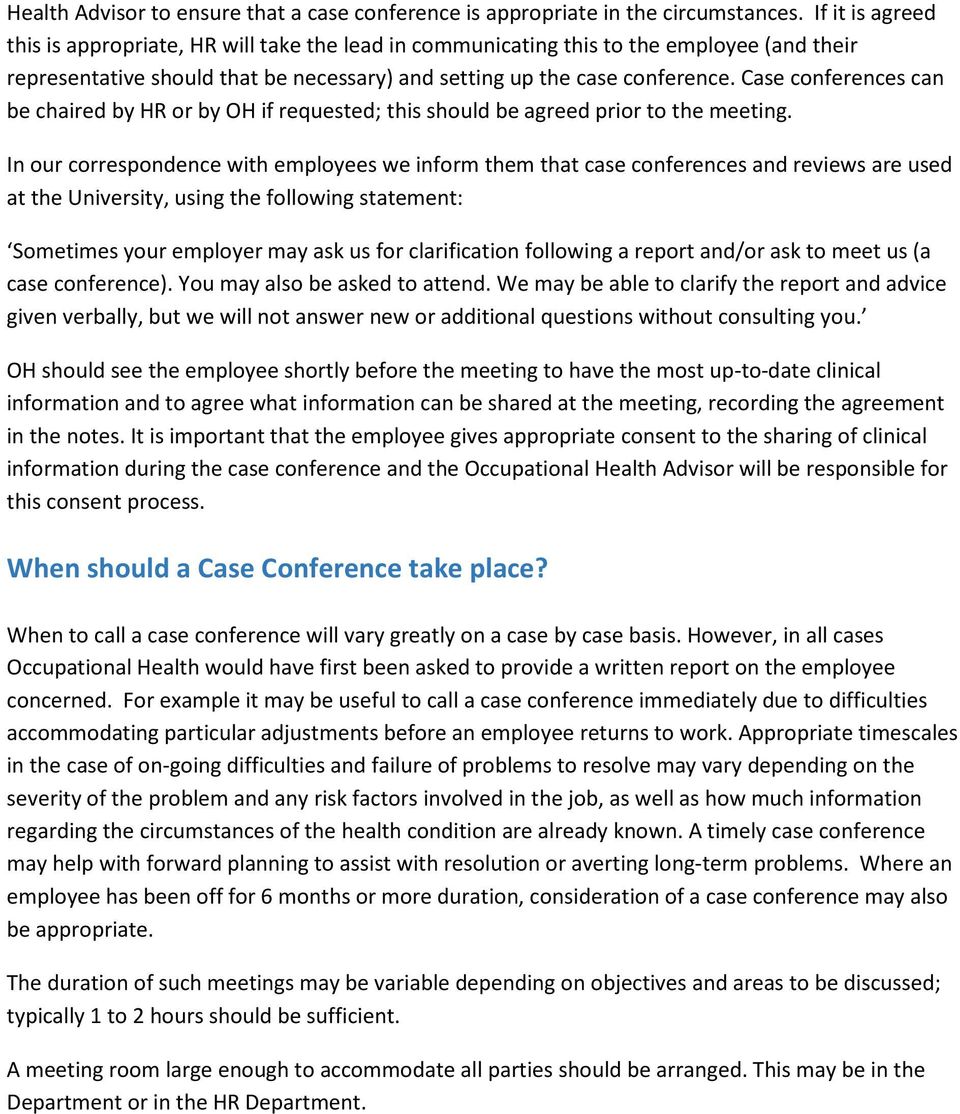 Case conferences can be chaired by HR or by OH if requested; this should be agreed prior to the meeting.