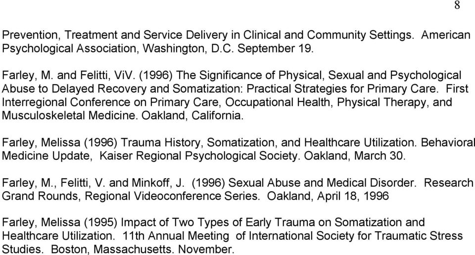First Interregional Conference on Primary Care, Occupational Health, Physical Therapy, and Musculoskeletal Medicine. Oakland, California.