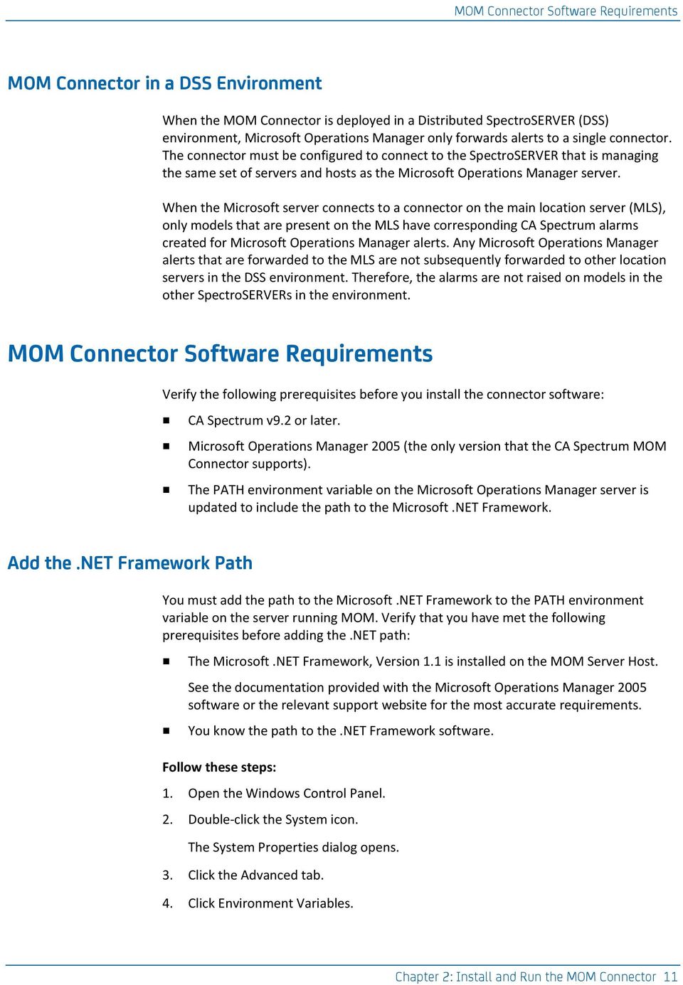When the Microsoft server connects to a connector on the main location server (MLS), only models that are present on the MLS have corresponding CA Spectrum alarms created for Microsoft Operations