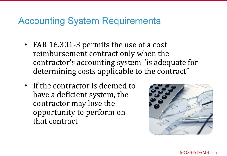 accounting system is adequate for determining costs applicable to the contract If