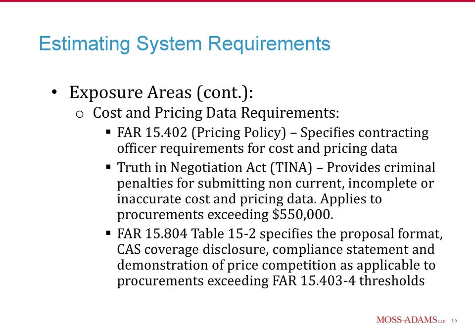 penalties for submitting non current, incomplete or inaccurate cost and pricing data. Applies to procurements exceeding $550,000. FAR 15.