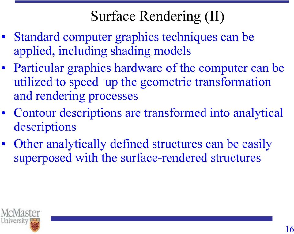 transformation and rendering processes Contour descriptions are transformed into analytical