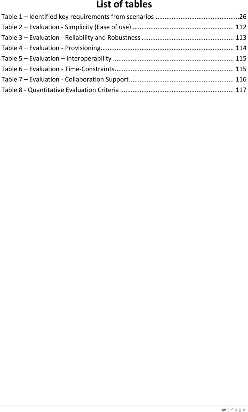 .. 113 Table 4 Evaluation - Provisioning... 114 Table 5 Evaluation Interoperability.