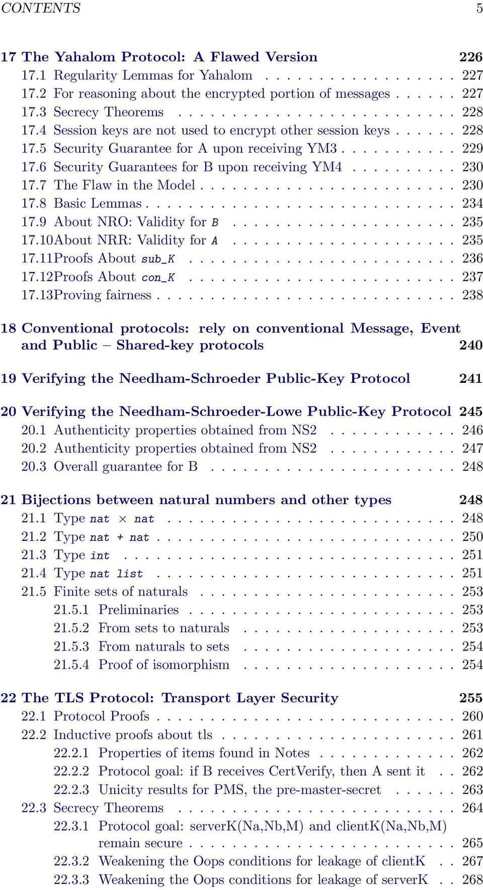 6 Security Guarantees for B upon receiving YM4.......... 230 17.7 The Flaw in the Model........................ 230 17.8 Basic Lemmas............................. 234 17.9 About NRO: Validity for B.