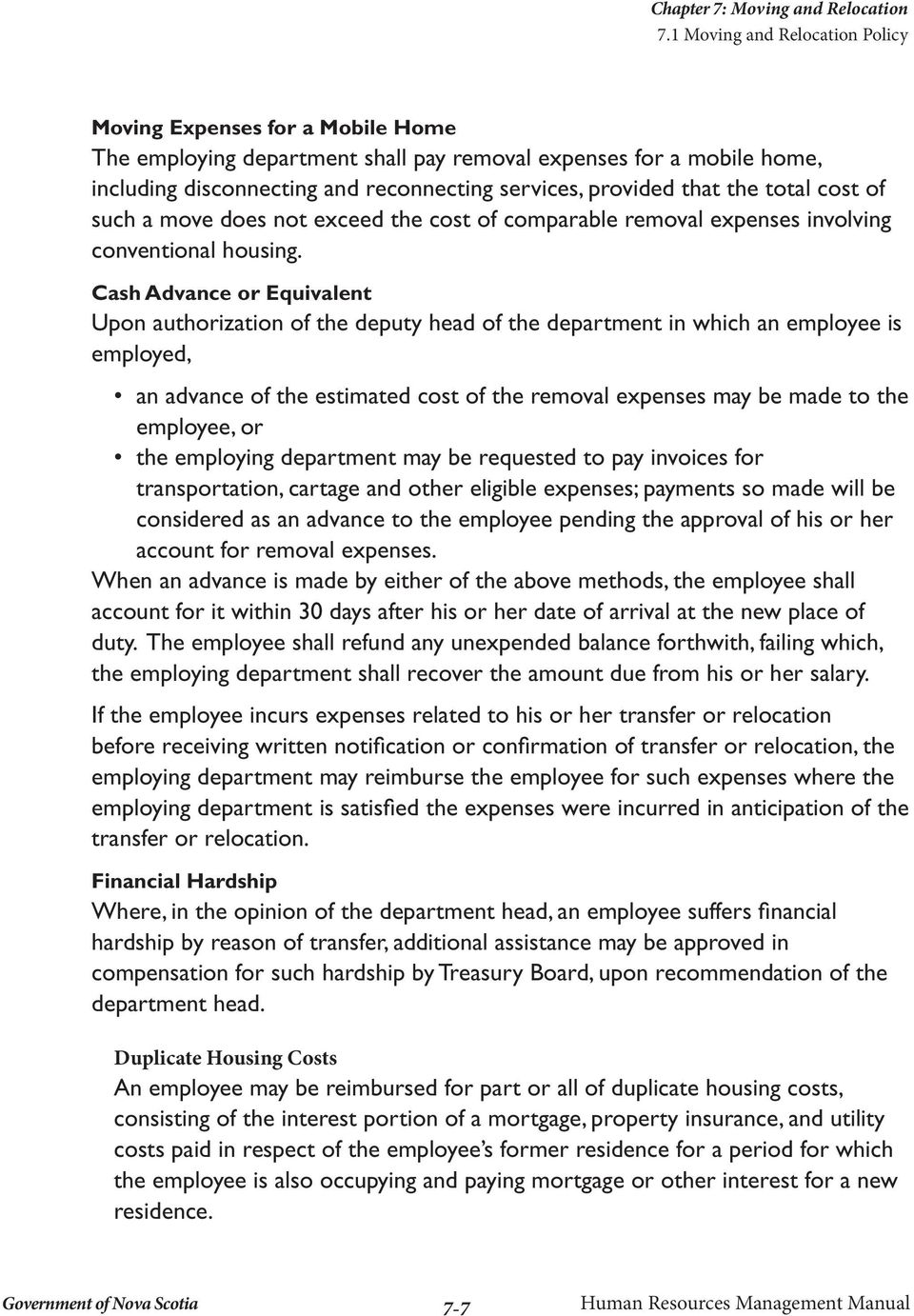 Cash Advance or Equivalent Upon authorization of the deputy head of the department in which an employee is employed, an advance of the estimated cost of the removal expenses may be made to the