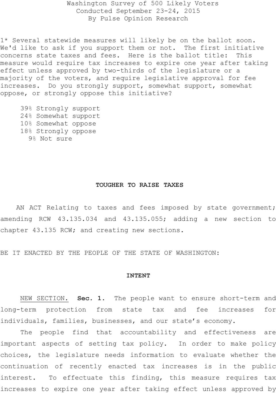 Here is the ballot title: This measure would require tax increases to expire one year after taking effect unless approved by two-thirds of the legislature or a majority of the voters, and require