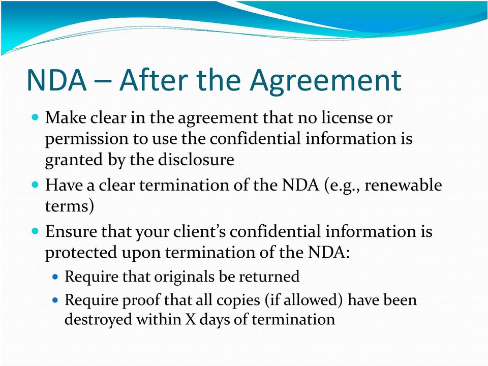anted by the disclosure Have a clear termination of the NDA (e.g.