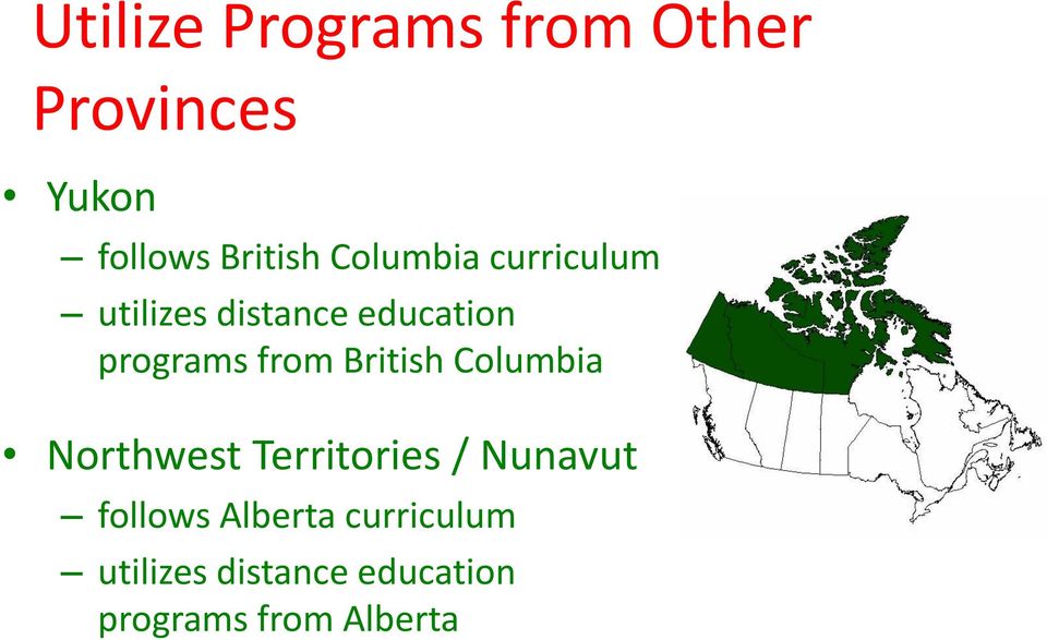 British Columbia Northwest Territories / Nunavut follows