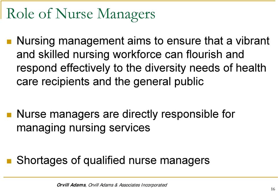 needs of health care recipients and the general public Nurse managers are