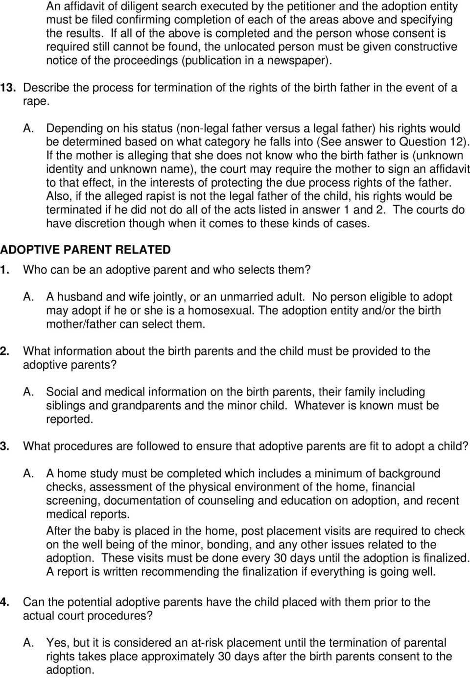 13. Describe the process for termination of the rights of the birth father in the event of a rape. A.
