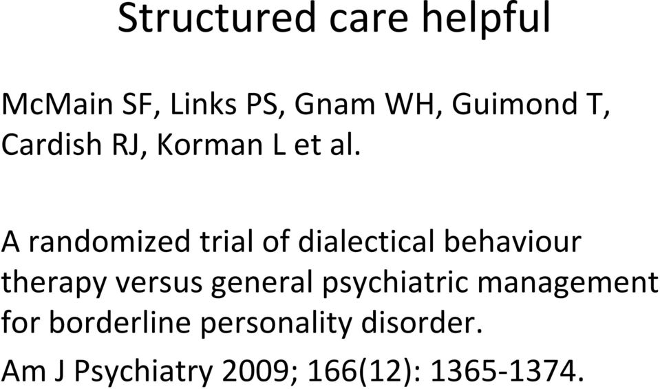 A randomized trial of dialectical behaviour therapy versus
