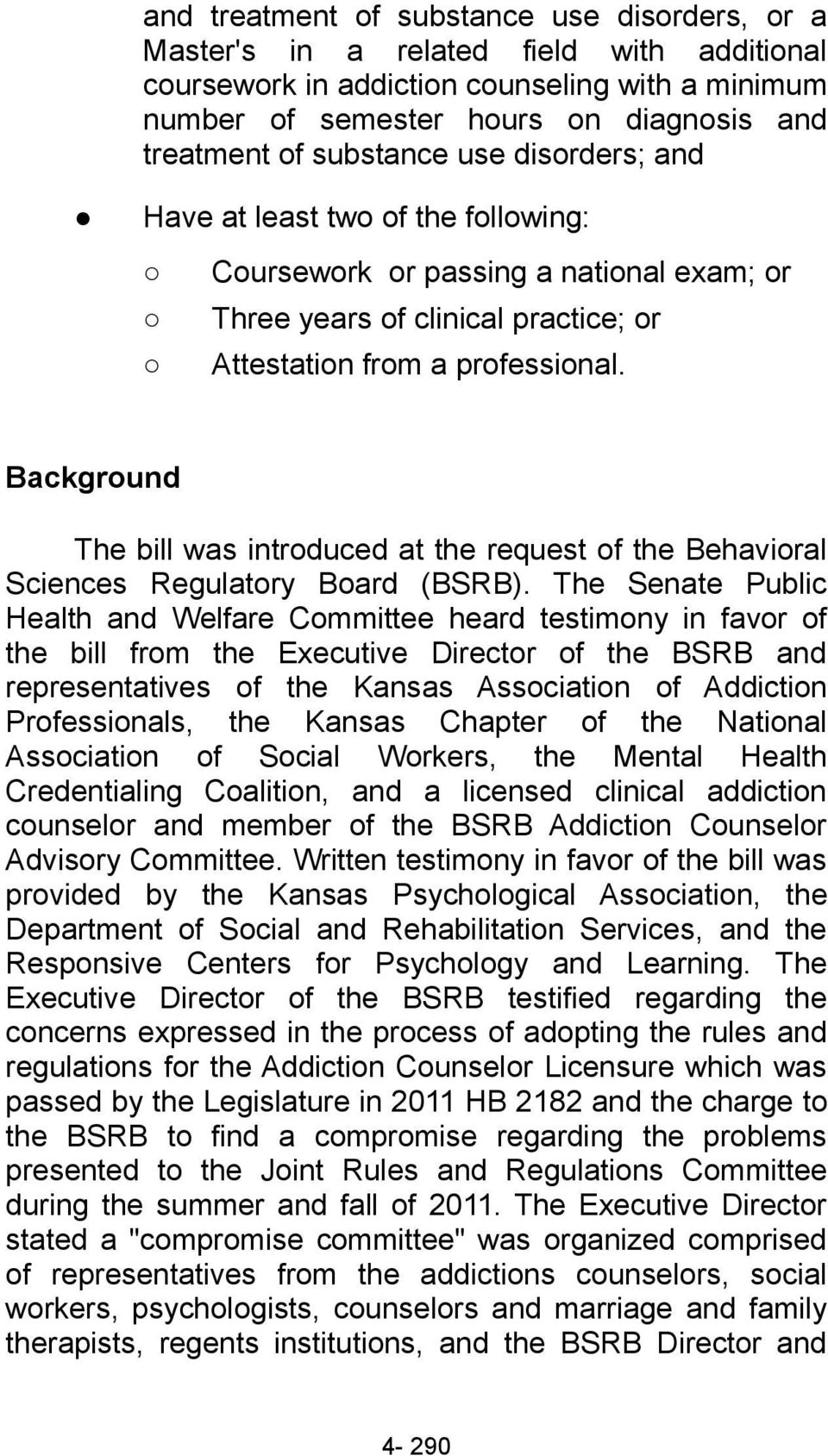 Background The bill was introduced at the request of the Behavioral Sciences Regulatory Board (BSRB).