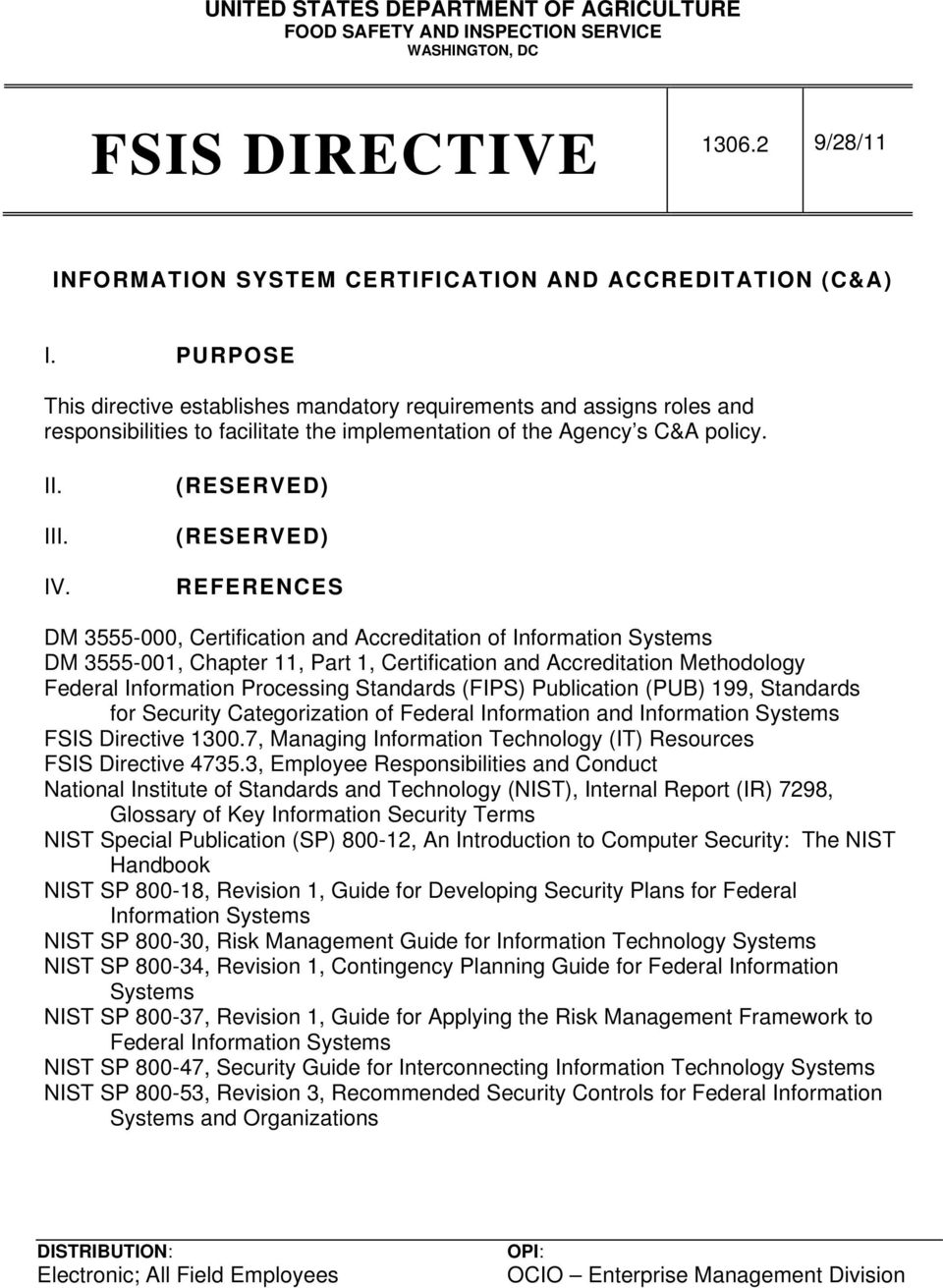 (RESERVED) (RESERVED) REFERENCES DM 3555-000, Certification and Accreditation of Information Systems DM 3555-001, Chapter 11, Part 1, Certification and Accreditation Methodology Federal Information