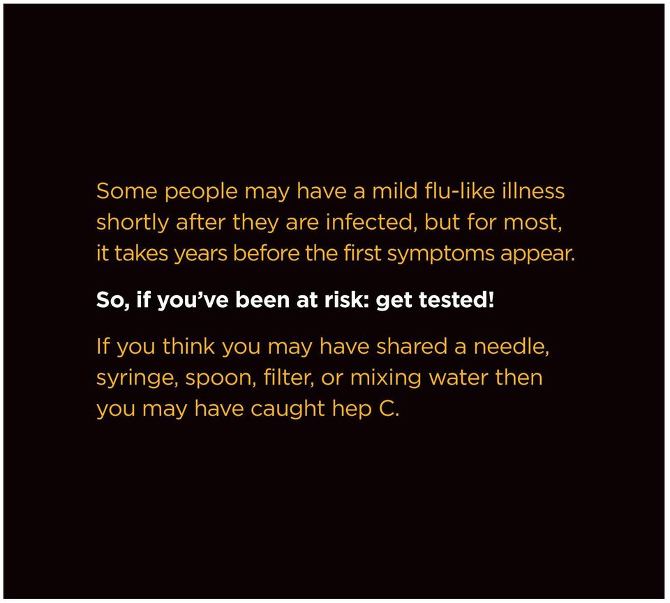 So, if you ve been at risk: get tested!