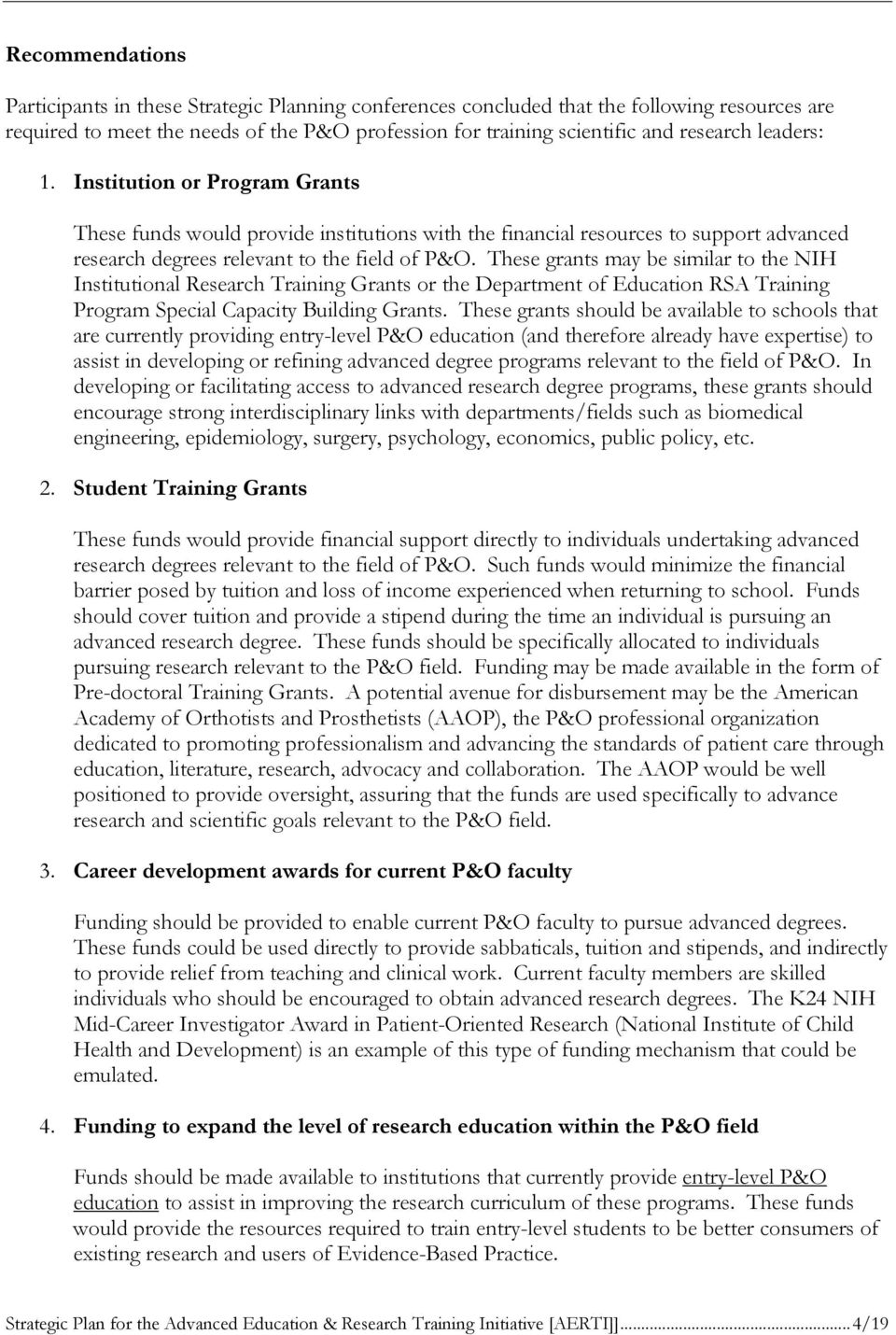 These grants may be similar to the NIH Institutional Research Training Grants or the Department of Education RSA Training Program Special Capacity Building Grants.