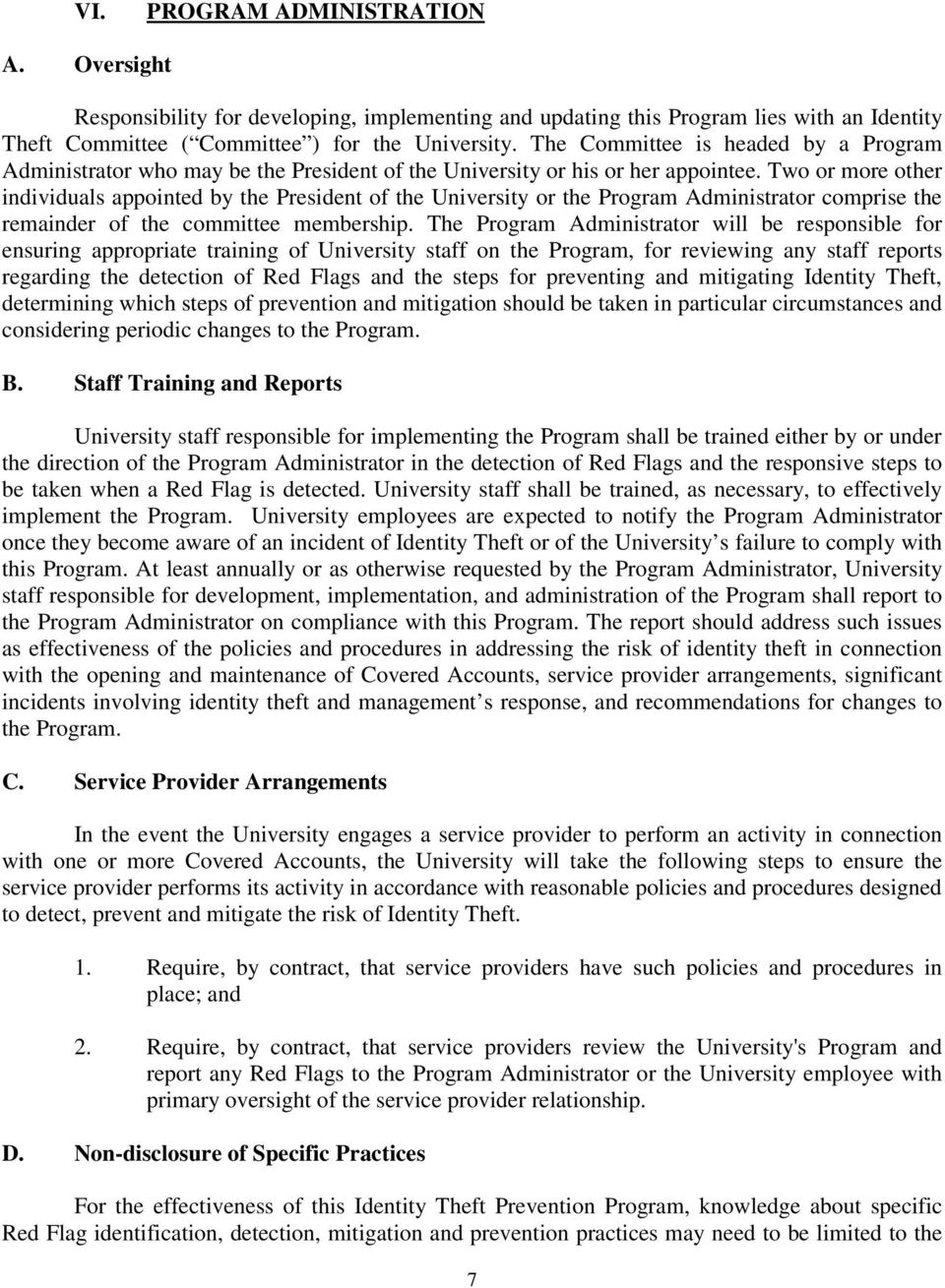 Two or more other individuals appointed by the President of the University or the Program Administrator comprise the remainder of the committee membership.
