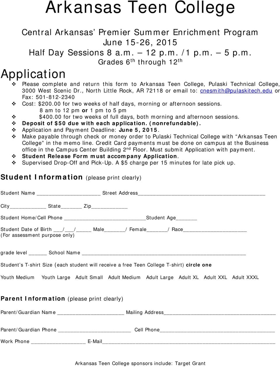 00 for two weeks of full days, both morning and afternoon sessions. Deposit of $50 due with each application. (nonrefundable). Application and Payment Deadline: June 5, 2015.