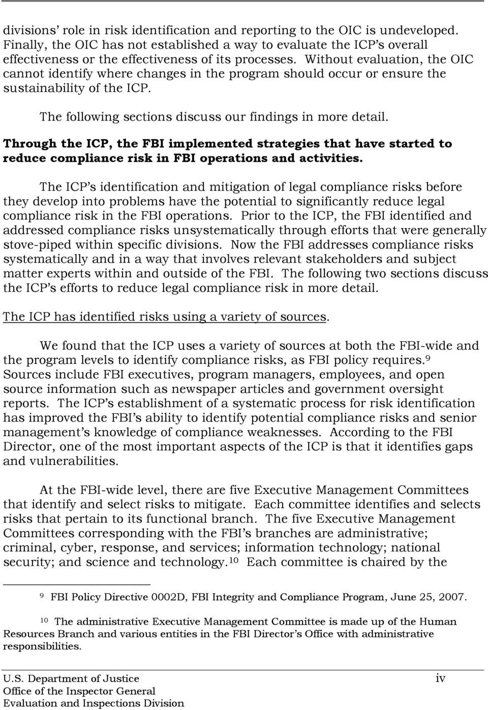 Without evaluation, the OIC cannot identify where changes in the program should occur or ensure the sustainability of the ICP. The following sections discuss our findings in more detail.