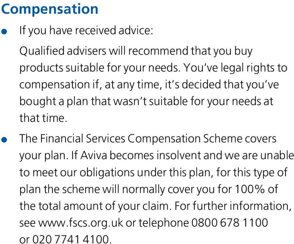 The Financial Services Compensation Scheme covers your plan.