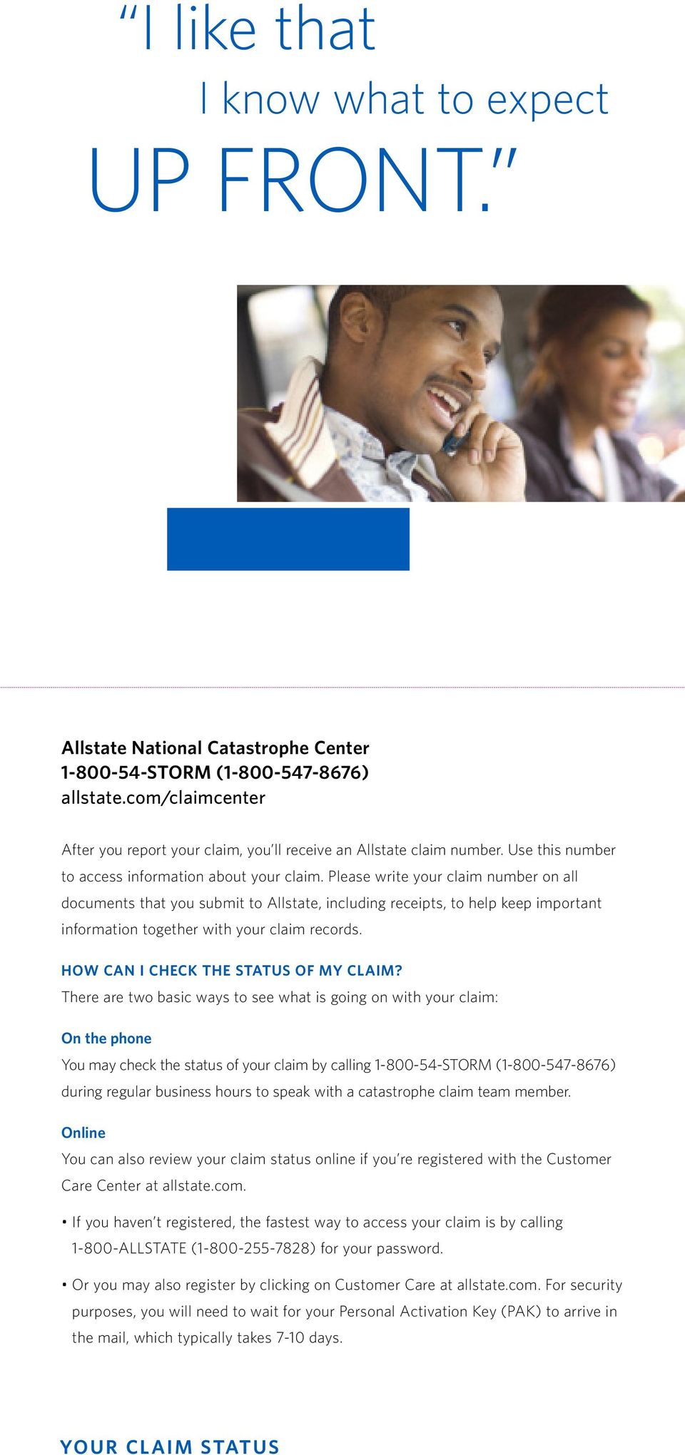 Please write your claim number on all documents that you submit to Allstate, including receipts, to help keep important information together with your claim records.