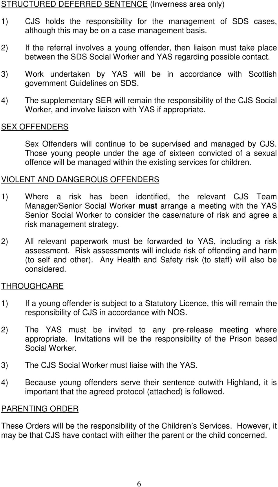 3) Work undertaken by YAS will be in accordance with Scottish government Guidelines on SDS.