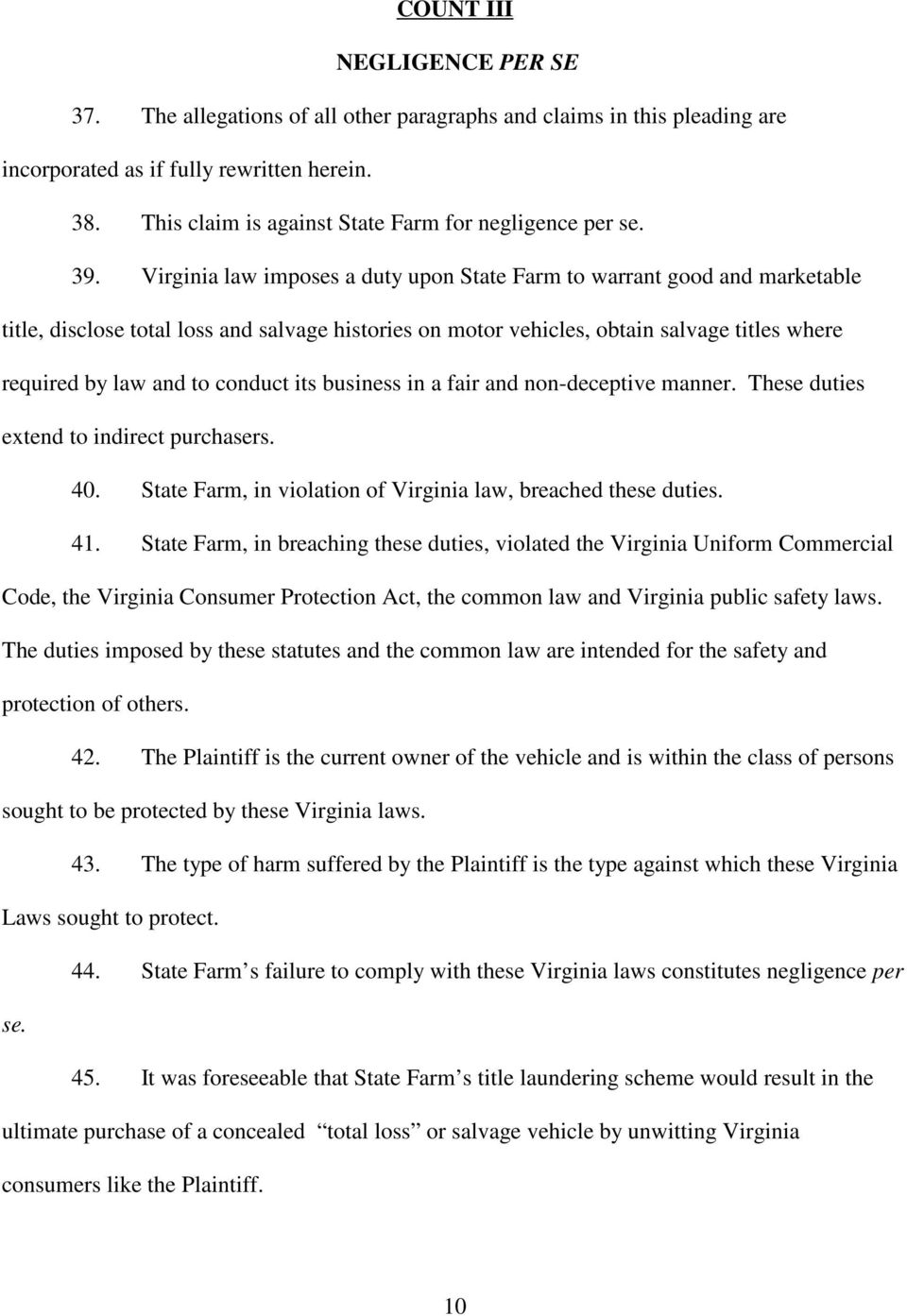 Virginia law imposes a duty upon State Farm to warrant good and marketable title, disclose total loss and salvage histories on motor vehicles, obtain salvage titles where required by law and to