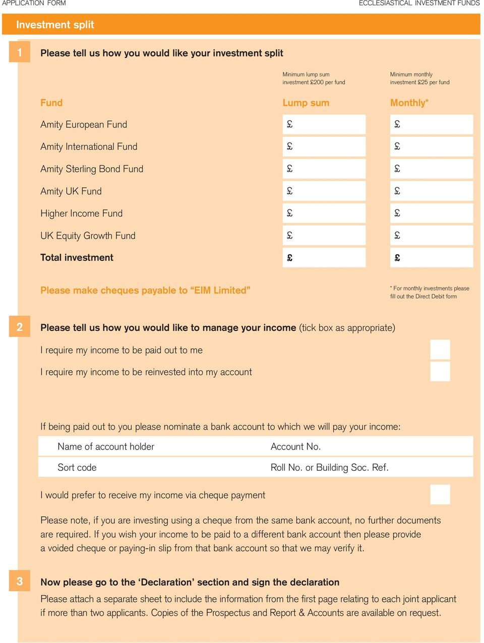 fill out the Direct Debit form 2 Please tell us how you would like to manage your income (tick box as appropriate) I require my income to be paid out to me I require my income to be reinvested into