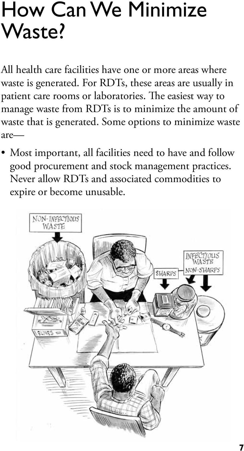 The easiest way to manage waste from RDTs is to minimize the amount of waste that is generated.