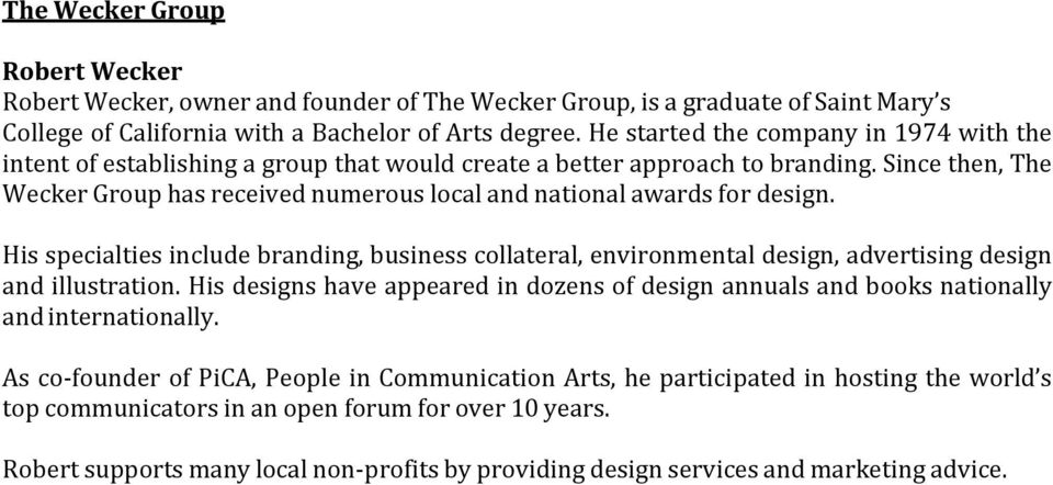 Since then, The Wecker Group has received numerous local and national awards for design.