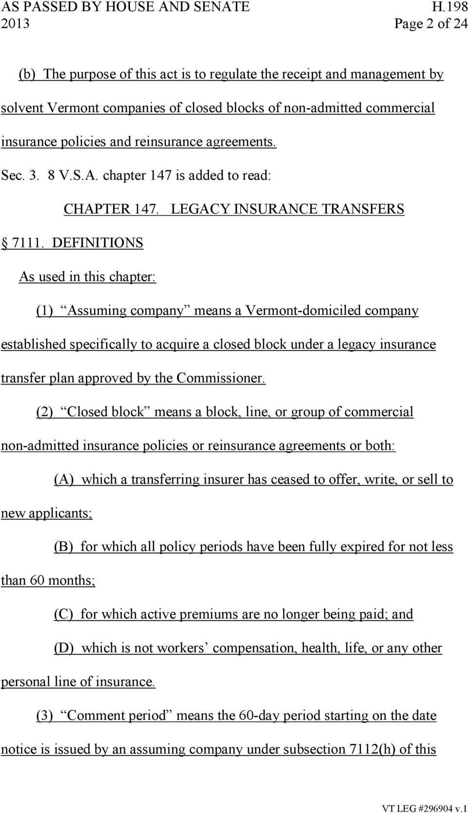 DEFINITIONS As used in this chapter: (1) Assuming company means a Vermont-domiciled company established specifically to acquire a closed block under a legacy insurance transfer plan approved by the