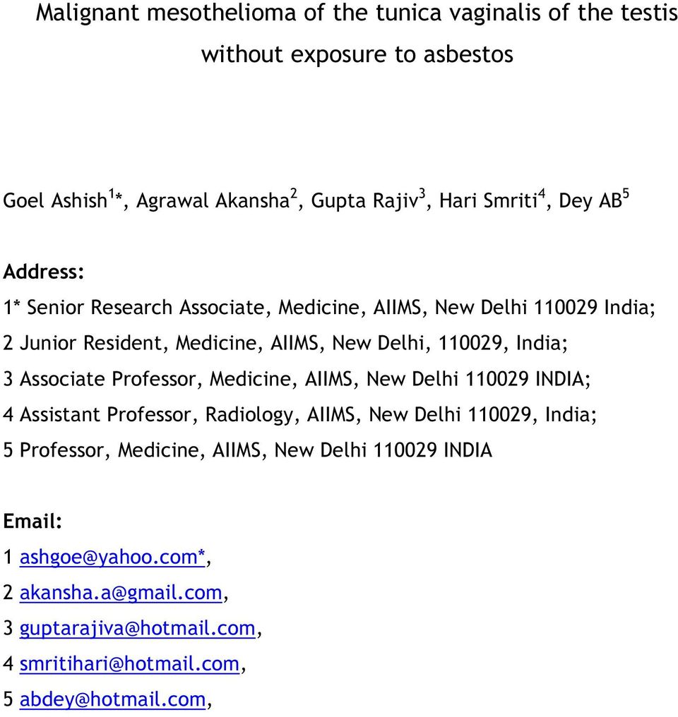 3 Associate Professor, Medicine, AIIMS, New Delhi 110029 INDIA; 4 Assistant Professor, Radiology, AIIMS, New Delhi 110029, India; 5 Professor, Medicine,