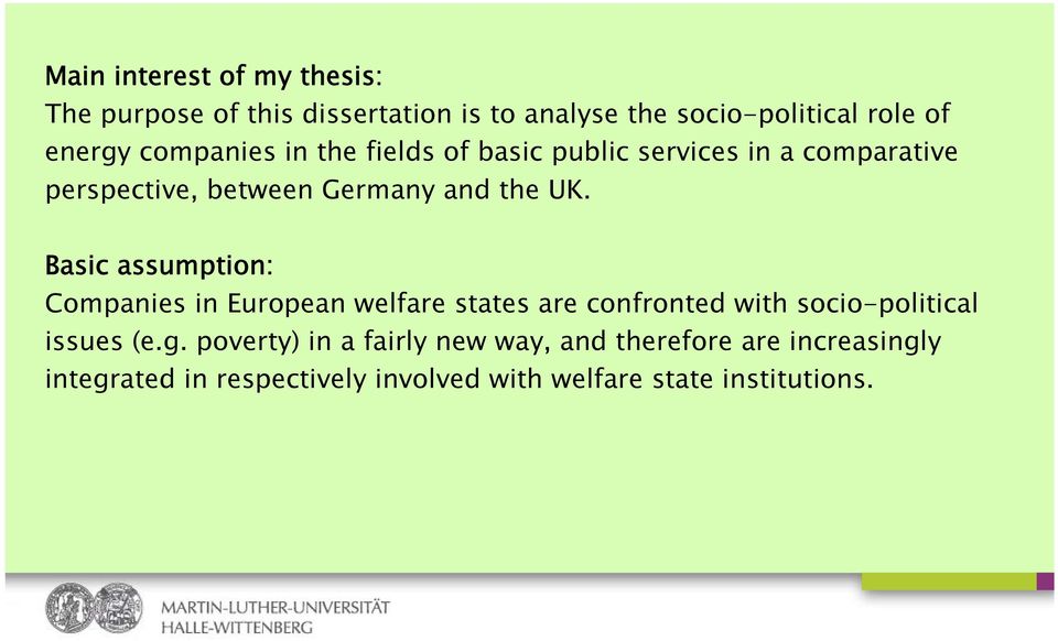 Basic assumption: Companies in European welfare states are confronted with socio-political issues (e.g.