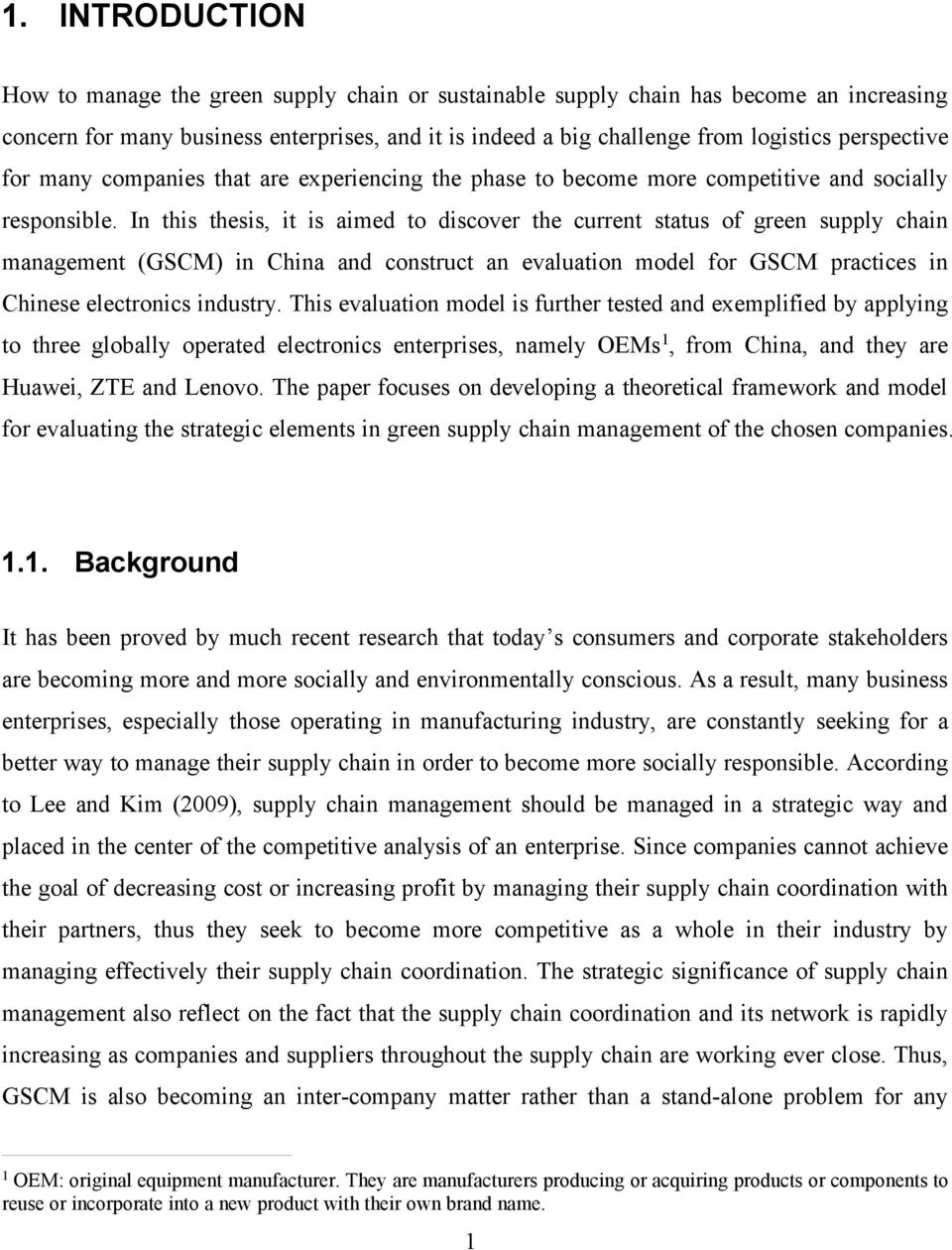 In this thesis, it is aimed to discover the current status of green supply chain management (GSCM) in China and construct an evaluation model for GSCM practices in Chinese electronics industry.