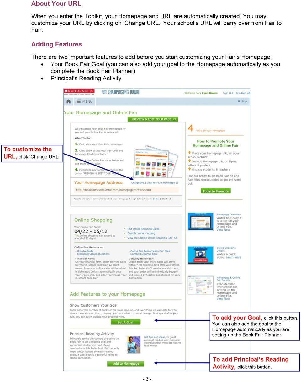 Adding Features There are two important features to add before you start customizing your Fair s Homepage: Your Book Fair Goal (you can also add your goal to the Homepage