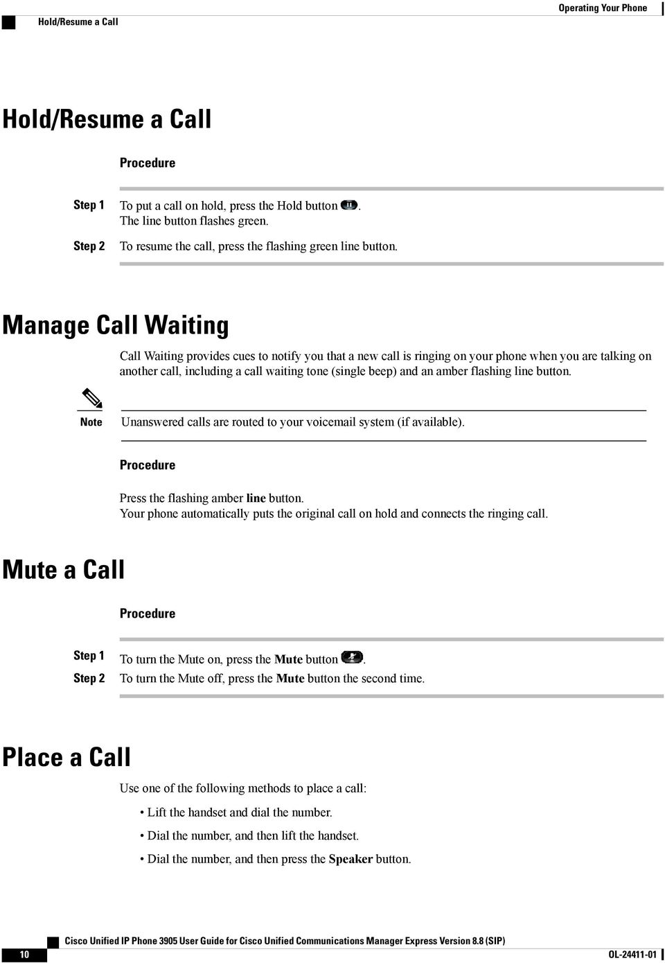 Manage Call Waiting Call Waiting provides cues to notify you that a new call is ringing on your phone when you are talking on another call, including a call waiting tone (single beep) and an amber