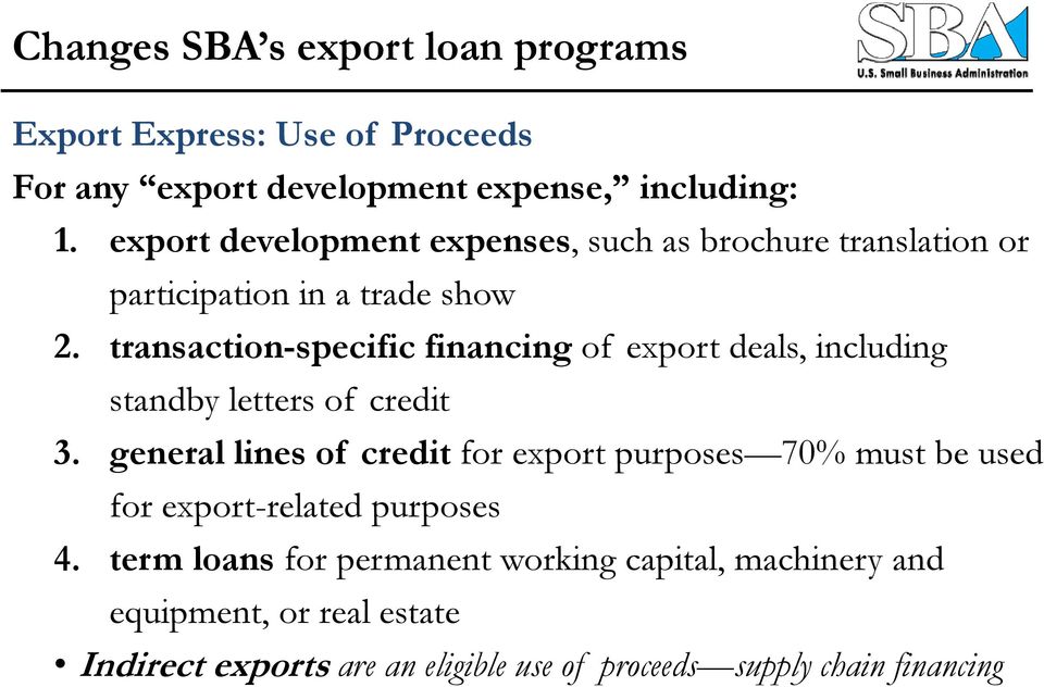 transaction-specific financing of export deals, including standby letters of credit 3.