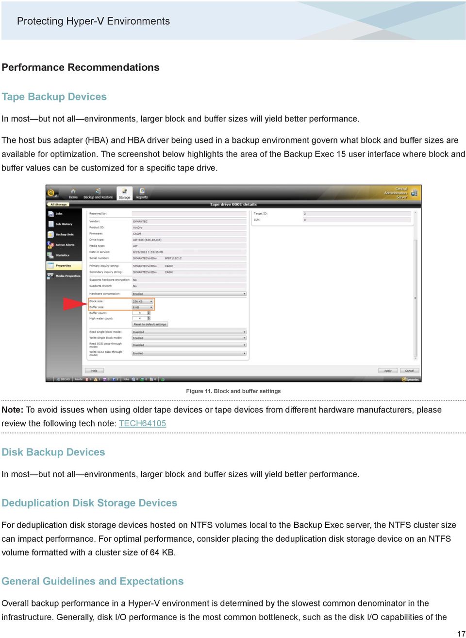 The screenshot below highlights the area of the Backup Exec 15 user interface where block and buffer values can be customized for a specific tape drive. Figure 11.
