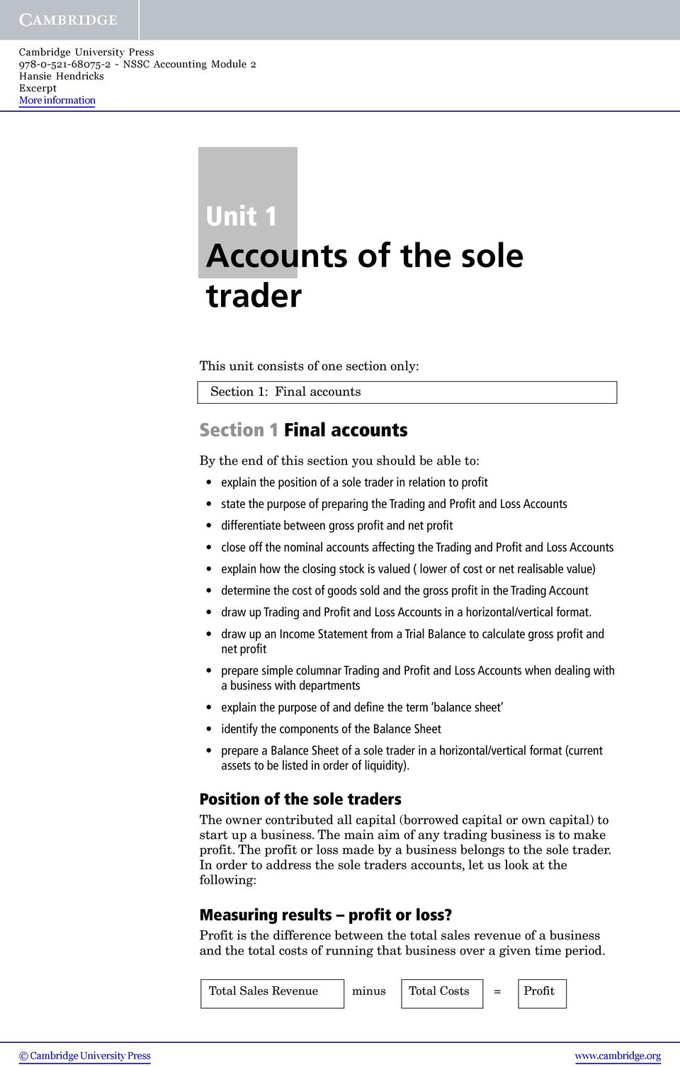 the Trading and Profit and Loss Accounts explain how the closing stock is valued ( lower of cost or net realisable value) determine the cost of goods sold and the gross profit in the Trading Account