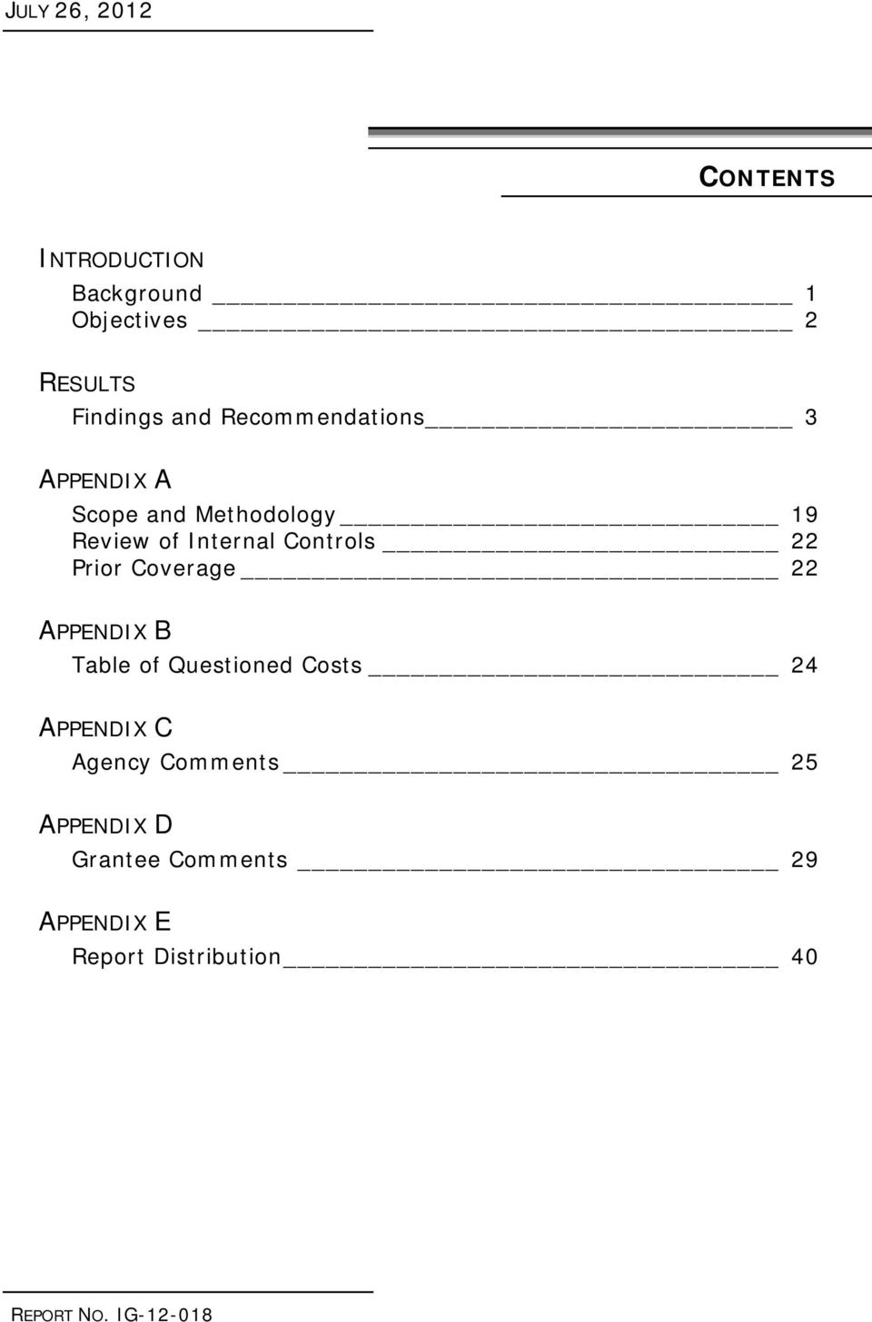 Prior Coverage 22 APPENDIX B Table of Questioned Costs 24 APPENDIX C Agency Comments