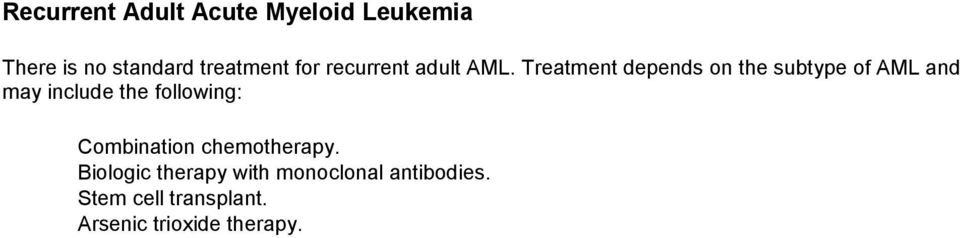 Treatment depends on the subtype of AML and may include the following:
